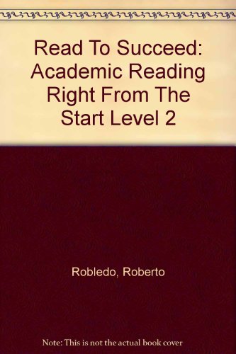 Read To Succeed: Academic Reading Right From The Start Level 2 (9780618473762) by Robledo, Roberto