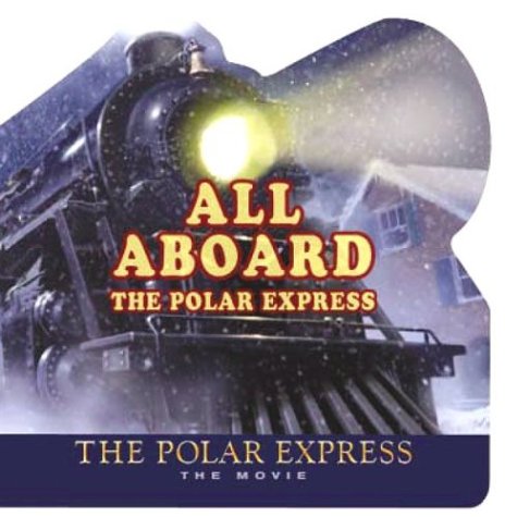 9780618477920: Polar Express: The Movie: All Aboard the Polar Express