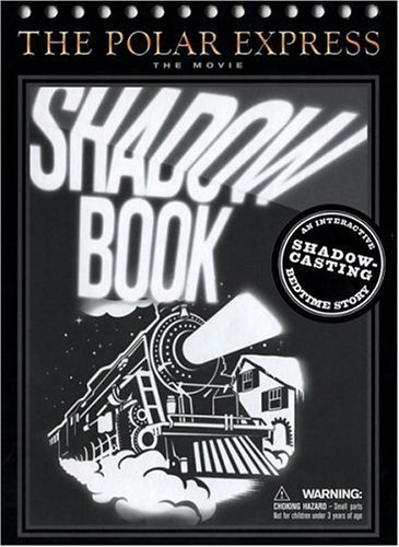 9780618477937: The Polar Express Movie Shadowbook: An Interactive Shadow-casting Bedtime Story