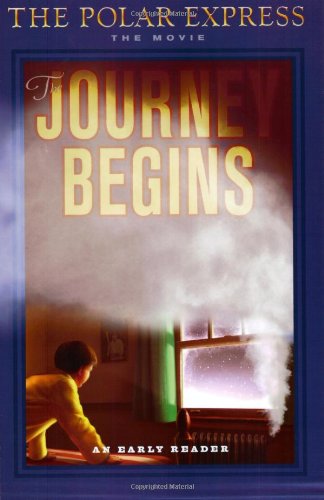 9780618477951: The Journey Begins: The Polar Express: The Journey Begins Early Reader