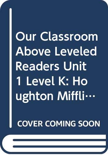 Beispielbild fr Our Classroom Above Leveled Readers Unit 1 Level K: Houghton Mifflin Social Studies Leveled Readers (Hmss Tier II Lvld Rdrs2005) zum Verkauf von Wonder Book