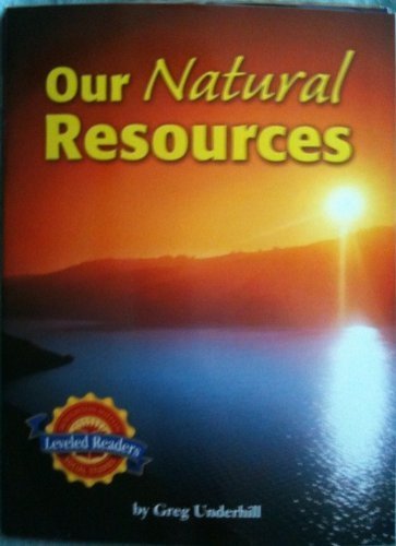 Imagen de archivo de Our Natural Resources (The Land of the United States, Leveled Readers) a la venta por SecondSale