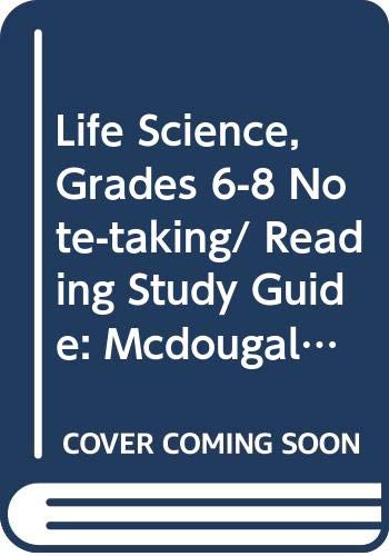 9780618485475: Life Science, Grades 6-8 Note-taking/ Reading Study Guide: Mcdougal Littell Science (Middle School Science)