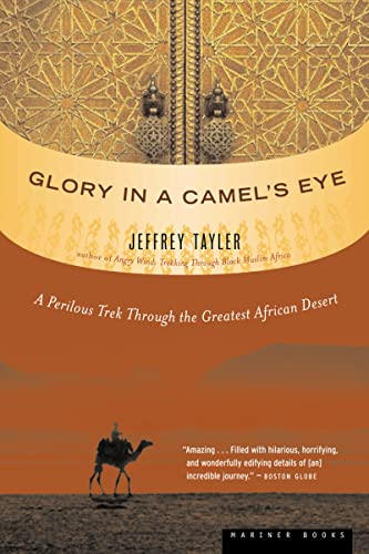 9780618492220: Glory In A Camel’s Eye: A Perilous Trek Through the Greatest African Desert