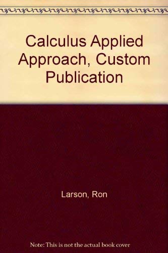 Calculus: An Applied Approach - Sixth Edition (Paperback) (9780618494484) by Ron Larson; Bruce H. Edwards