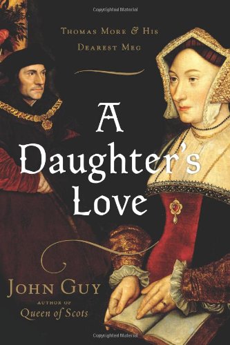 Beispielbild fr A Daughter's Love : Thomas More and His Dearest Meg zum Verkauf von Better World Books