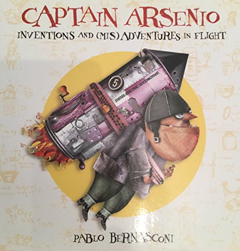 Imagen de archivo de Captain Arsenio: Inventions and (MIS)Adventures in Flight a la venta por ThriftBooks-Atlanta