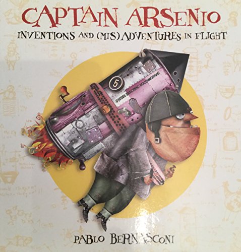 Stock image for Captain Arsenio: Inventions and (MIS)Adventures in Flight for sale by ThriftBooks-Atlanta