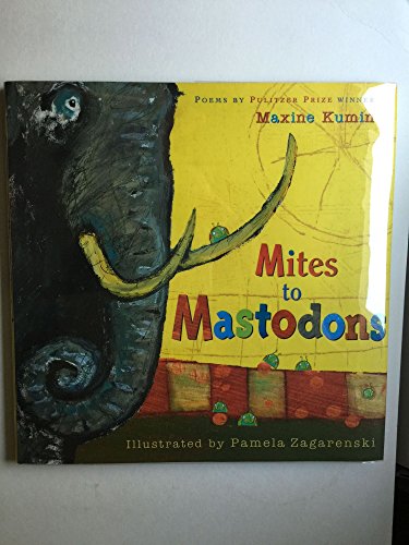Stock image for Mites to Mastodons : A Book of Animal Poems for sale by Better World Books