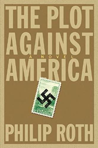 The plot against America. A Novel. Deutscher Titel: Verschwörung gegen Amerika. With a Postscript. - Roth, Philip