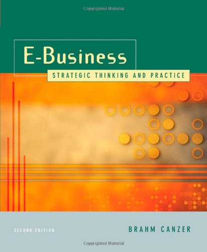 Beispielbild fr E-business: Strategic Thinking and Practice: Volume of .canzer-e-business: Strategic Thinking and Practice zum Verkauf von WorldofBooks