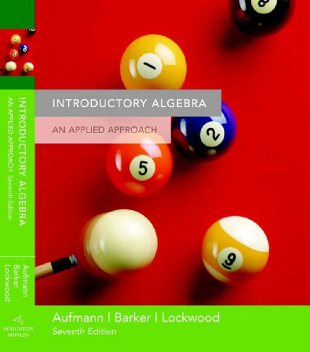 Student Solutions Manual for Aufmann/Barker/Lockwoodâ€™s Introductory Algebra: An Applied Approach, 7th (9780618520282) by Aufmann, Richard N.