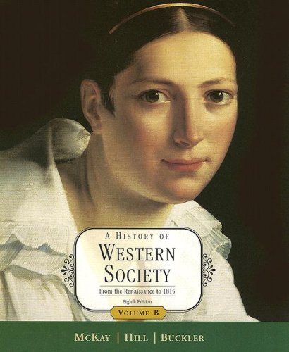 Stock image for A History of Western Society: From the Renaissance to 1815, Volume B for sale by Mispah books