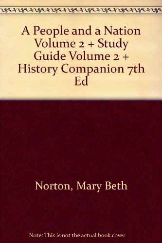 A People and a Nation Volume 2 + Study Guide Volume 2 + History Companion 7th Ed (9780618530199) by Norton, Mary Beth