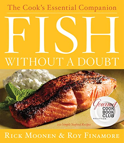 

Fish Without a Doubt: The Cook's Essential Companion [Hardcover] Moonen, Rick and Finamore, Roy [signed] [first edition]