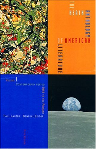 The Heath Anthology of American Literature: Volume E: Contemporary Period (1945 to the Present) (9780618533015) by Lauter, Paul; Yarborough, Richard; Bryer, Jackson; Molesworth, Charles; Cheung, King-Kok