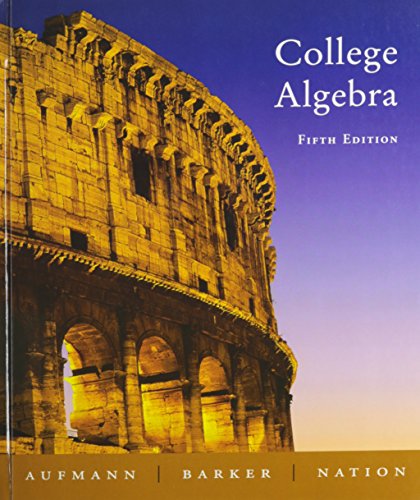 College Algebra + Study and Solutions Manual 5th Ed (9780618535651) by Aufmann, Richard N.