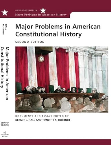 Major Problems in American Constitutional History: Documents and Essays (Major Problems in American History Series) (9780618543335) by Hall, Kermit; Huebner, Timothy S.