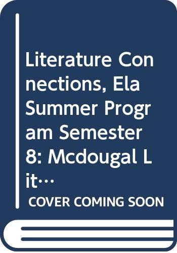 Literature Connections, Ela Summer Program Semester 8: Mcdougal Littell Literature Connections New York (Lit Connections Wave 3) (9780618543892) by ML