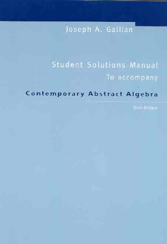 Beispielbild fr Student Solutions Manual : Used with . Gallian-Contemporary Abstract Algebra zum Verkauf von Better World Books