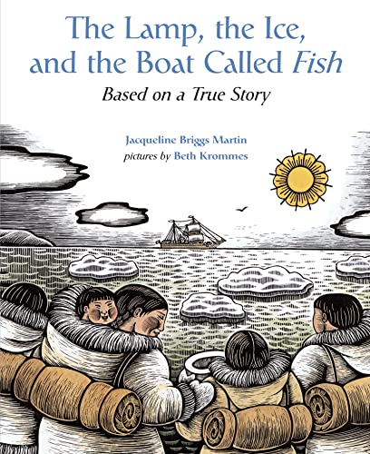 Stock image for The Lamp, the Ice, and the Boat Called Fish: Based on a True Story for sale by SecondSale