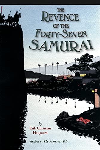 Imagen de archivo de The Revenge of The Forty-seven Samurai a la venta por Hamelyn