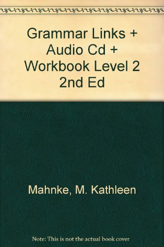 Grammar Links + Audio Cd + Workbook Level 2 2nd Ed (9780618554249) by Mahnke, M. Kathleen