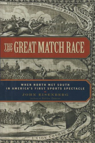 Imagen de archivo de The Great Match Race : When North Met South in America's First Sports Spectacle a la venta por Better World Books