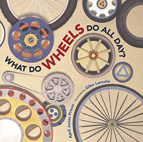 Beispielbild fr What Do Wheels Do All Day? zum Verkauf von Better World Books: West