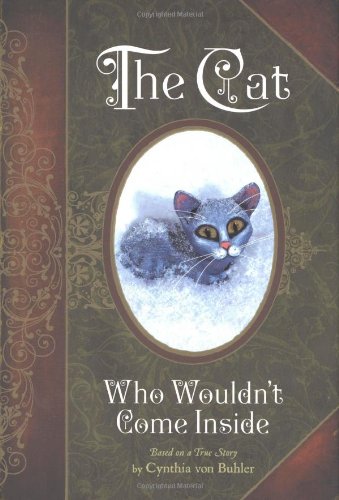 Stock image for The Cat Who Wouldn't Come Inside: Based on A True Story for sale by SecondSale