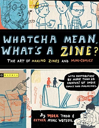 Beispielbild fr Whatcha Mean, What's a Zine?: The Art Of Making Zines And Mini-Comics zum Verkauf von WorldofBooks