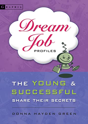 Imagen de archivo de Dream Job Profiles: The Young and Successful Share Their Secrets a la venta por Ebooksweb