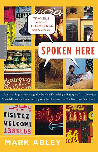 Imagen de archivo de Spoken Here: Travels Among Threatened Languages a la venta por ZBK Books