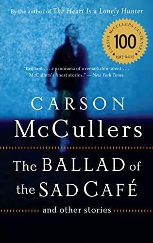 The Ballad of the Sad Cafe: and Other Stories - McCullers, Carson