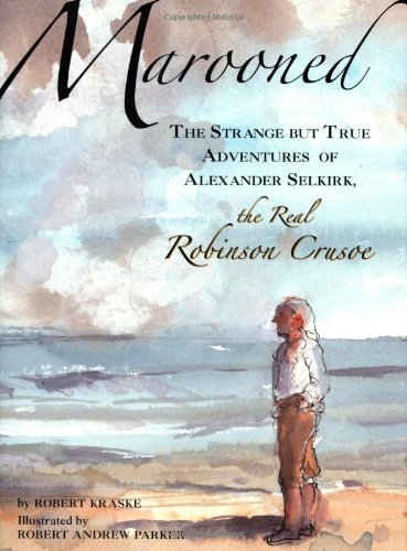 9780618568437: Marooned: The Strange But True Adventures Of Alexander Selkirk, The Real Robinson Crusoe