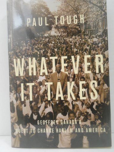 Beispielbild fr Whatever It Takes: Geoffrey Canada's Quest to Change Harlem and America zum Verkauf von SecondSale