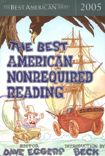 Beispielbild fr The Best American Nonrequired Reading 2005 zum Verkauf von Better World Books: West
