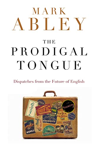 Imagen de archivo de The Prodigal Tongue : Dispatches from the Future of English a la venta por Better World Books: West