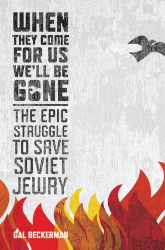 Stock image for When They Come for Us, We'll Be Gone : The Epic Struggle to Save Soviet Jewry for sale by Better World Books