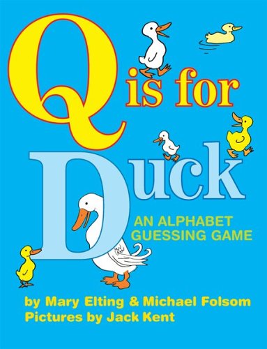 Q Is for Duck: An Alphabet Guessing Game (9780618573899) by Elting, Mary; Folsom, Michael