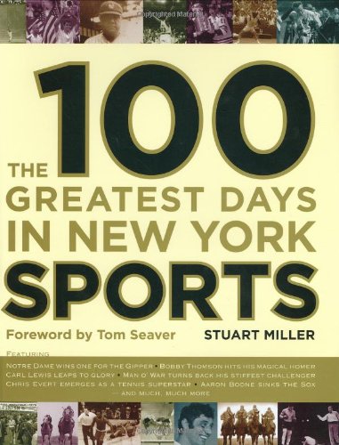 Beispielbild fr The 100 Greatest Days in New York Sports zum Verkauf von Better World Books