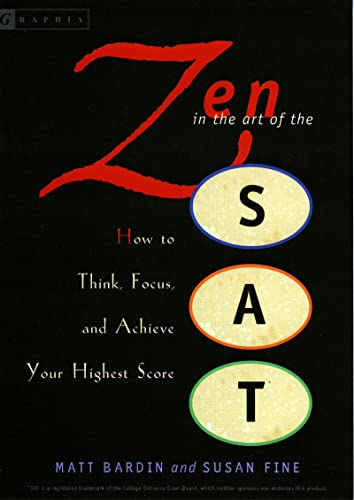 Imagen de archivo de Zen in the Art of the SAT: How to Think, Focus, and Achieve Your Highest Score a la venta por MVE Inc