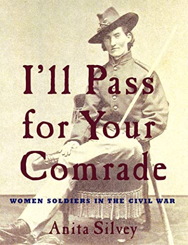 9780618574919: I'll Pass for Your Comrade: Women Soldiers in the Civil War