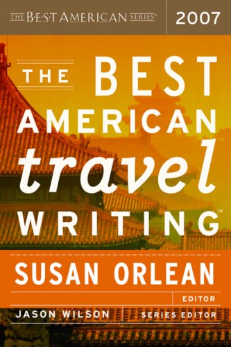 9780618582174: The Best American Travel Writing 2007