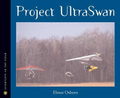 Imagen de archivo de Project Ultraswan (Scientists in the Field Series) a la venta por Half Price Books Inc.