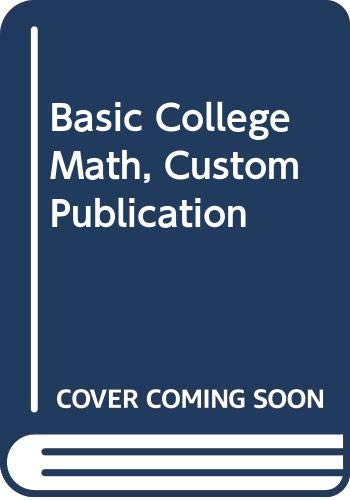 Stock image for Basic College Mathematics: An Applied Approach (With Math Study Skills Workbook) (Custom Publication) for sale by HPB-Red