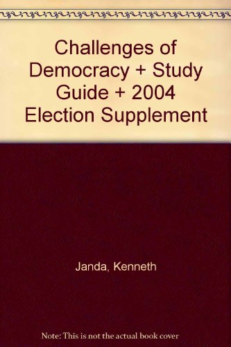 Challenges of Democracy + Study Guide + 2004 Election Supplement (9780618593453) by Janda, Kenneth