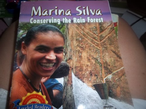 9780618599707: Marina Silva, Conserving the Rain Forest, Leveled Readers Above Level 2 Unit B: Houghton Mifflin Science Leveled Readers