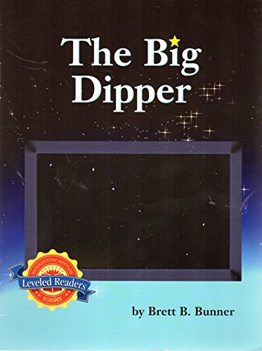 Stock image for The Big Dipper (Houghton Mifflin Science Leveled Readers, 585 words) for sale by Decluttr