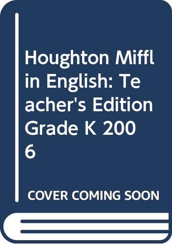 Stock image for Houghton Mifflin English: Teacher's Edition Grade K 2006 ; 9780618611249 ; 061861124X for sale by APlus Textbooks